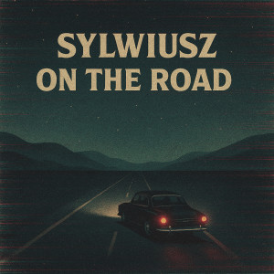 Listen to On the Road song with lyrics from Sylwiusz