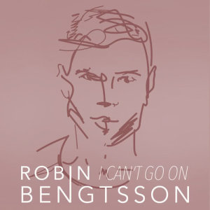 ดาวน์โหลดและฟังเพลง I Can´t Go On พร้อมเนื้อเพลงจาก Robin Bengtsson