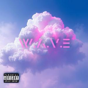 ZanyHarris的專輯W.A.V.E (Explicit)