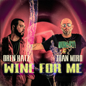 Album Wine for Me (Explicit) from Idan Miro