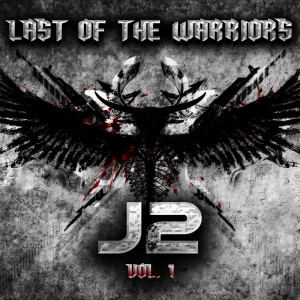 J2的專輯Last of the Warriors, Vol. 1