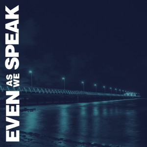 Listen to Unknown song with lyrics from Even As We Speak
