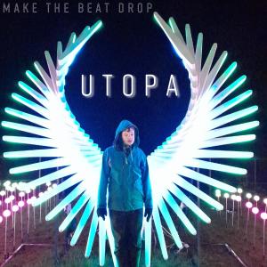 ดาวน์โหลดและฟังเพลง Make The Beat Drop พร้อมเนื้อเพลงจาก Utopa