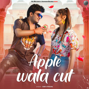 Listen to Apple Wala cut song with lyrics from Tarun Panchal