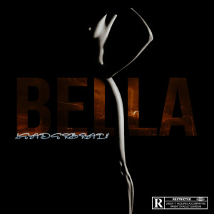 ดาวน์โหลดและฟังเพลง Bella (Explicit) พร้อมเนื้อเพลงจาก Leaderbrain