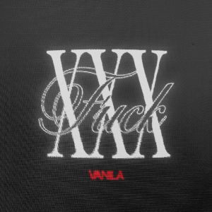 VaniLa的專輯XXX F*CK (Explicit)