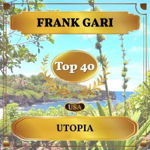 อัลบัม Utopia (Billboard Hot 100 - No 27) ศิลปิน Frank Gari