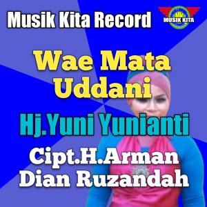 Dengarkan lagu Wae Mata Uddani nyanyian Yuni Yunianti dengan lirik