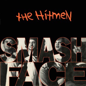 The Hitmen的專輯Smashface