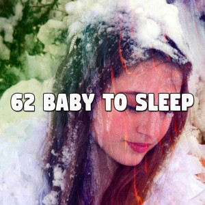 Monarch Baby Lullaby Institute的专辑62 Baby to Sleep