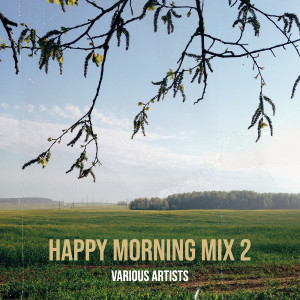 Album Happy Morning (Mix 2) from Various