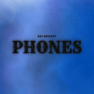 Listen to Phones (Explicit) song with lyrics from Kai Shiesty