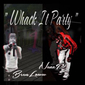 Spm Rackedup的專輯Whack It Party (feat. Nazz p) [Explicit]