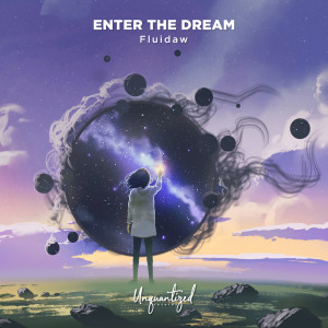 收听Fluidaw的Enter the Dream歌词歌曲