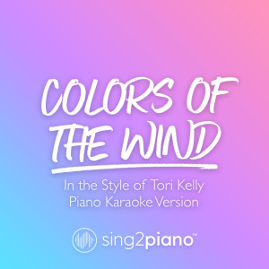 ดาวน์โหลดและฟังเพลง Colors of the Wind (In the Style of Tori Kelly) (Piano Karaoke Version) (In the Style of Tori Kelly|Piano Karaoke Version) พร้อมเนื้อเพลงจาก Sing2Piano