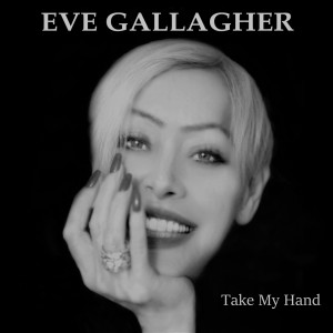 Eve Gallagher的專輯Take My Hand (Single Edit)