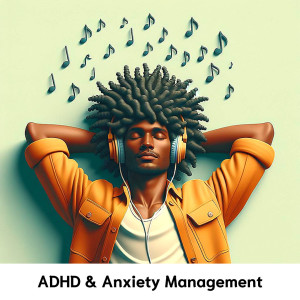 Ambient Music for ADHD & Anxiety Management