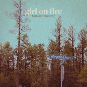 Kameron Marlowe的專輯Girl On Fire