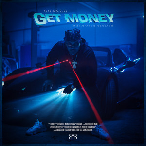 ดาวน์โหลดและฟังเพลง Get Money (Motivation Session) (Explicit) พร้อมเนื้อเพลงจาก Branco