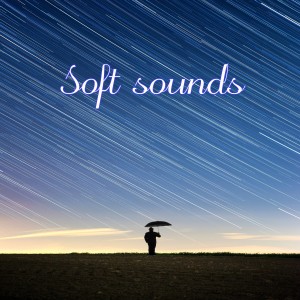 Album Soft sounds oleh Gentle rhythms