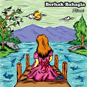 ดาวน์โหลดและฟังเพลง Berhak Bahagia พร้อมเนื้อเพลงจาก Rinai