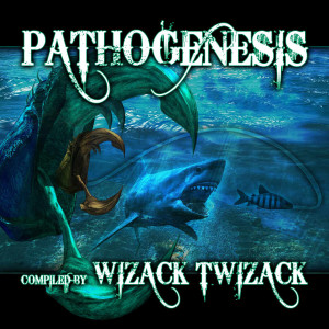 Wizack Twizack的專輯Pathogenesis: Compiled by Wizack Twizack (Best of Goa, Progressive Psy, Fullon Psy, Psychedelic Trance)