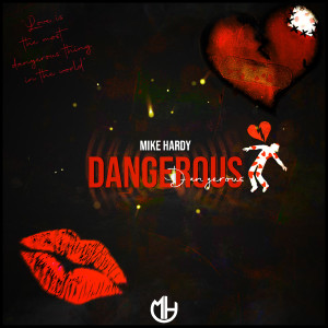 อัลบัม Dangerous (Explicit) ศิลปิน Mike Hardy