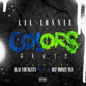 ดาวน์โหลดและฟังเพลง Colors (Remix) (Explicit) พร้อมเนื้อเพลงจาก Lil Lonnie