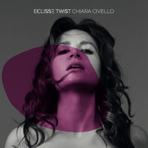 อัลบัม Eclisse Twist ศิลปิน Chiara Civello