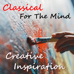 Various Artists的專輯Classical For The Mind Creative Inspiration