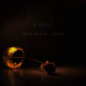 KNIGHT的專輯Goodbye Love