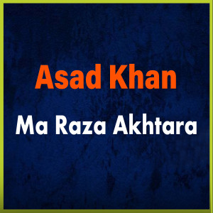 Album Ma Raza Akhtara oleh Asad Khan
