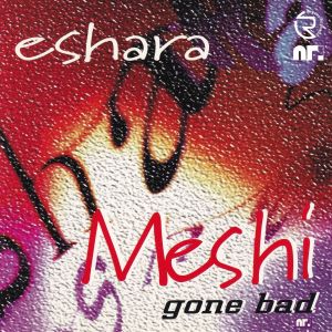 อัลบัม Meshi Gone Bad ศิลปิน Meshi Eshara