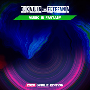 Listen to Music is Fantasy (2020 Single Edition) song with lyrics from Dj Kajjin