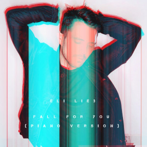 Listen to Fall for You (Piano Version) song with lyrics from Eli Lieb