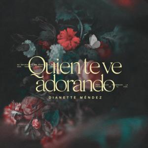Dianette Mendez的專輯Quien Te Ve Adorando (Spanish Radio Edit)