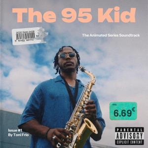 Toni Frio的專輯The 95 Kid: Animated Series (Season 1 Soundtrack) [Explicit]