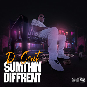 อัลบัม Sumthin Diffrent (Explicit) ศิลปิน D-Cent