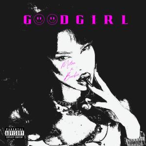 ดาวน์โหลดและฟังเพลง Good Girl (feat. Barbie) (Explicit) พร้อมเนื้อเพลงจาก Mitza