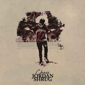 ดาวน์โหลดและฟังเพลง Jordan Shrug พร้อมเนื้อเพลงจาก Chazz