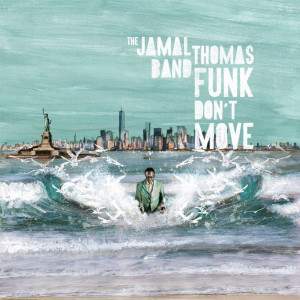 อัลบัม Funk Don't Move ศิลปิน Jamal Thomas Band