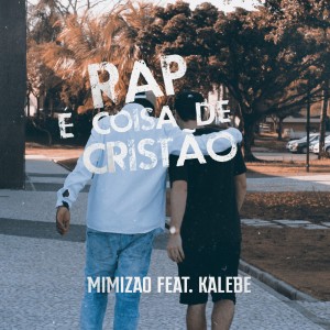Album Rap é Coisa De Cristão (feat. Kalebe) from 