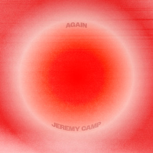 Jeremy Camp的專輯Again