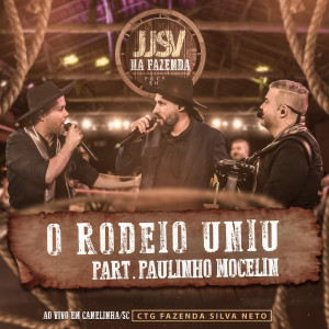 Paulinho Mocelin的專輯O Rodeio Uniu (Ao Vivo em Canelinha/SC)