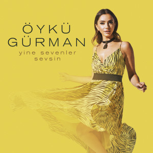 收聽Öykü Gürman的Yine Sevenler Sevsin歌詞歌曲
