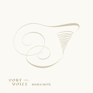 Your Voice dari Mama!milk