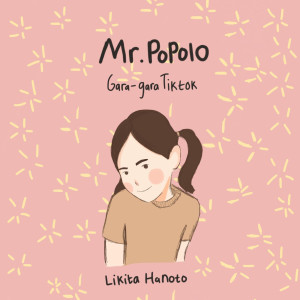 Listen to Gara-Gara TikTok song with lyrics from Mr. Popolo