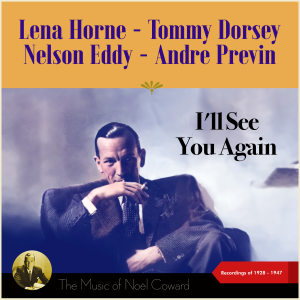 Album I'll See You Again (The Music of Noël Coward - Recordings of 1928 - 1947) from Various