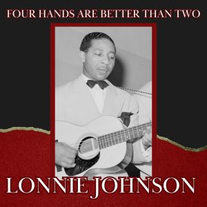 Lonnie Johnson的專輯Four Hands Are Better Than Two