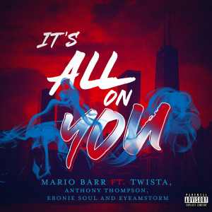 Listen to It’s All on You (Explicit) song with lyrics from Mario Barr